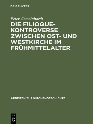 cover image of Die Filioque-Kontroverse zwischen Ost- und Westkirche im Frühmittelalter